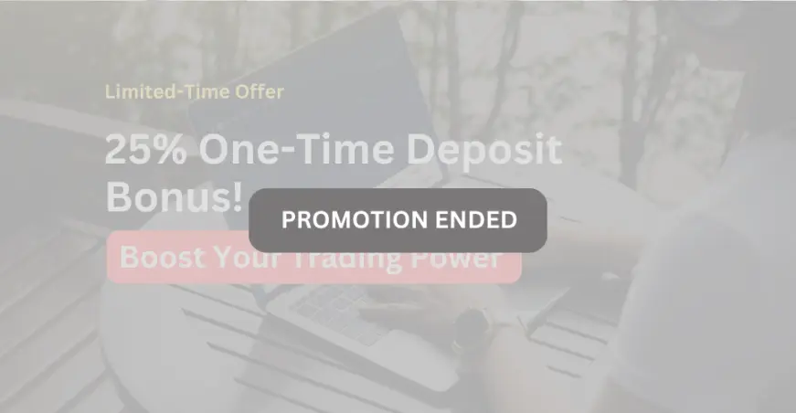 Person using a laptop. Text on the images says "Limited-Time Offer. 25% One-Time Deposit Bonus! Boost Your Trading Power". The image also says that the promotion has ended.